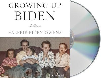 Growing Up Biden: A Memoir - Valerie Biden Owens
