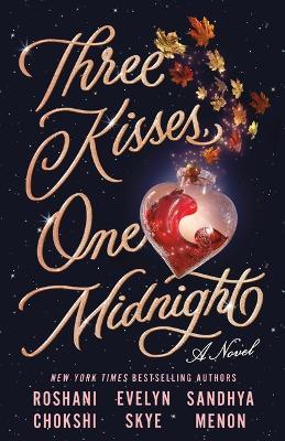 Three Kisses, One Midnight - Roshani Chokshi