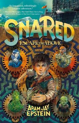 Snared: Escape to the Above - Adam Jay Epstein