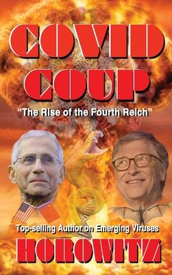 Covid Coup: The Rise of the Fourth Reich - Leonard G. Horowitz
