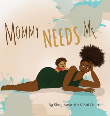 Mommy Needs Me - Shay Australia