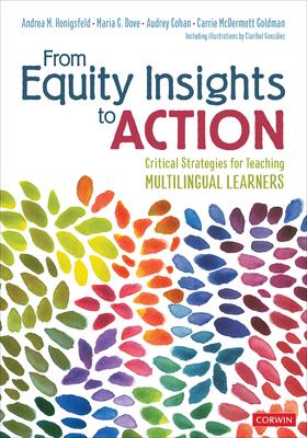 From Equity Insights to Action: Critical Strategies for Teaching Multilingual Learners - Andrea Honigsfeld