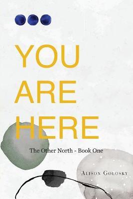 You Are Here - Alison Golosky