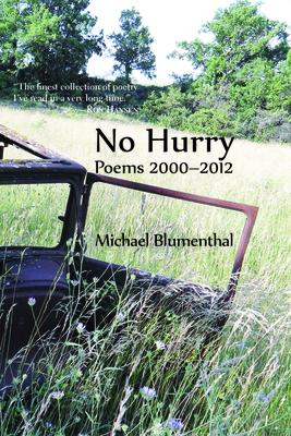 No Hurry: Poems 2000-2012 - Michael Blumenthal