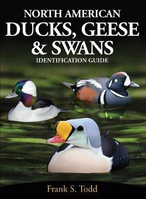 North American Ducks, Geese and Swans: Identification Guide - Frank Todd