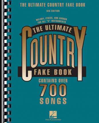 The Ultimate Country Fake Book: C Instruments - Hal Leonard Corp