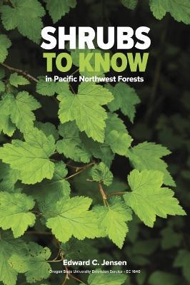 Shrubs to Know in Pacific Northwest Forests - Edward C. Jensen