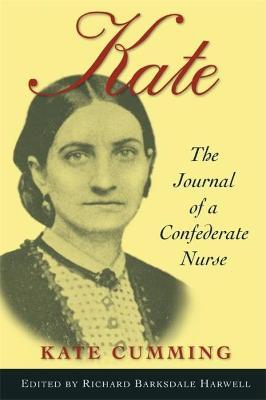 Kate: The Journal of a Confederate Nurse - Kate Cumming