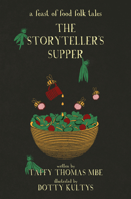 The Storyteller's Supper: A Feast of Food Folk Tales - Taffy Thomas