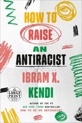 How to Raise an Antiracist - Ibram X. Kendi