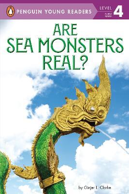 Are Sea Monsters Real? - Ginjer L. Clarke