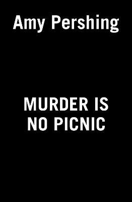 Murder Is No Picnic - Amy Pershing