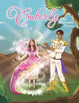 Emberly: The Impossible Princess - Jonathan D. Grant