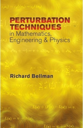 Peturbation Techniques in Mathematics, Engineering & Physics - Richard Bellman