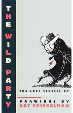 Coperta cărții 'The Wild Party: The Lost Classic by Joseph Moncure March - Art Spiegelman'