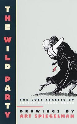 The Wild Party: The Lost Classic by Joseph Moncure March - Art Spiegelman