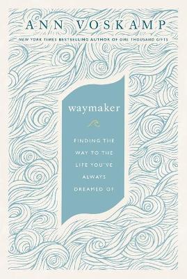 WayMaker Softcover - Ann Voskamp
