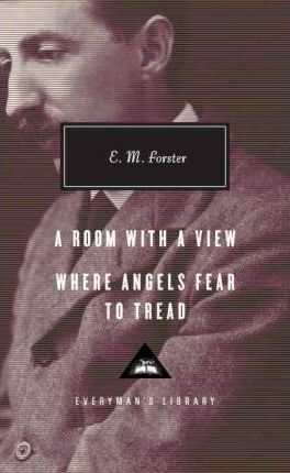 A Room with a View, Where Angels Fear to Tread: Introduction by Ann Pasternak Slater - E. M. Forster