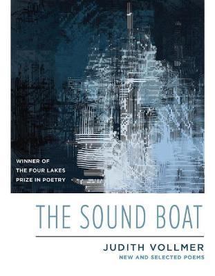 The Sound Boat: New and Selected Poems - Judith Vollmer