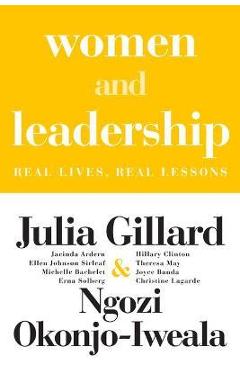 Poza produsului Women and Leadership: Real Lives, Real Lessons - Julia Gillard