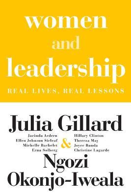 Women and Leadership: Real Lives, Real Lessons - Julia Gillard