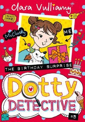 The Birthday Surprise (Dotty Detective, Book 5) - Clara Vulliamy