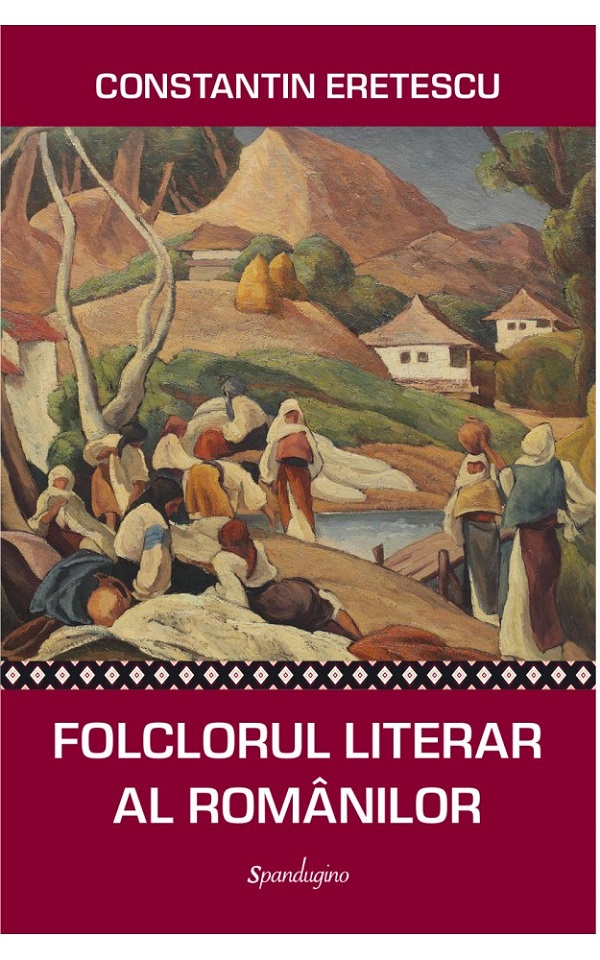 Folclorul literar al romanilor - Constantin Eretescu