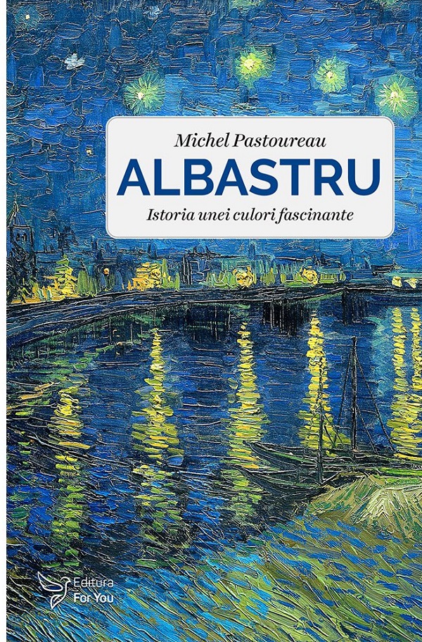 Albastru. Istoria unei culori fascinante - Michel Pastoureau