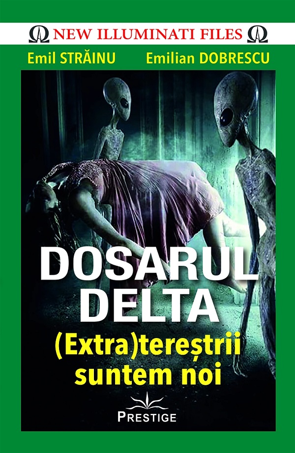 Dosarul Delta. (Extra)terestrii suntem noi - Emil Strainu, Emilian Dobrescu