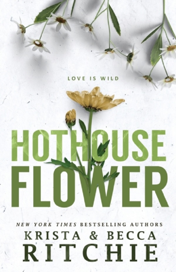 Hothouse Flower - Krista Ritchie, Becca Ritchie