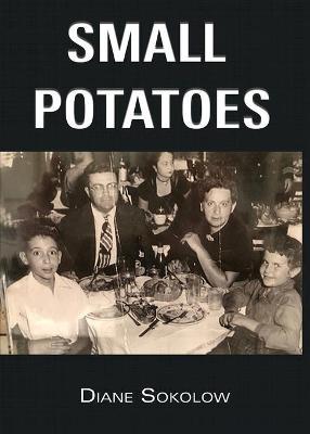 Small Potatoes: A Novella - Diane Sokolow