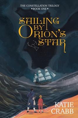 Sailing by Orion's Star - Katie Crabb