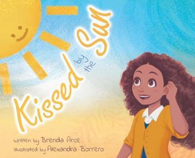 Kissed by the Sun - Brenda Arce