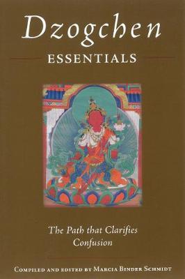 Dzogchen Essentials: The Path That Clarifies Confusion - Padmasambhava