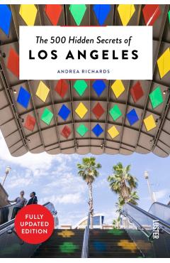 The 500 Hidden Secrets of Los Angeles - Updated and Revised - Andrea Richards