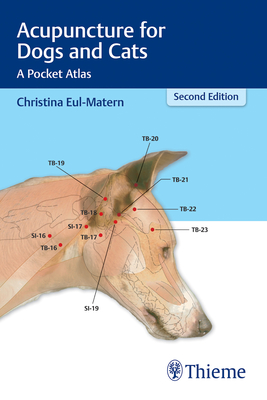 Acupuncture for Dogs and Cats: A Pocket Atlas - Christina Eul-matern