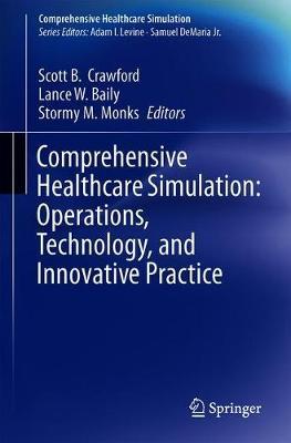 Comprehensive Healthcare Simulation: Operations, Technology, and Innovative Practice - Scott B. Crawford