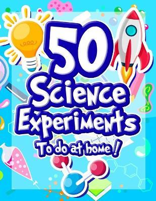 50 Science Experiments To Do At Home: The Step by Step Guide for Budding Scientists ! Awesome Science Experiments for Kids ages 5+ STEM / STEAM projec - French Frog