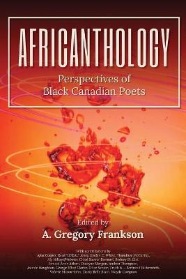 AfriCANthology: Perspectives of Black Canadian Poets - A. Gregory Frankson