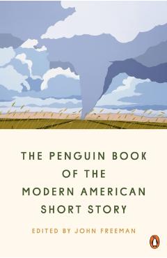 The Penguin Book of the Modern American Short Story - John Freeman