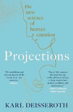 Poza produsului Projections: The New Science of Human Emotion - Karl Deisseroth
