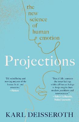 Projections: The New Science of Human Emotion - Karl Deisseroth