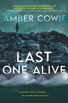 Last One Alive: A Thriller - Amber Cowie