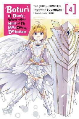 Bofuri: I Don't Want to Get Hurt, So I'll Max Out My Defense., Vol. 4 (Manga) - Jirou Oimoto