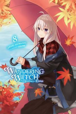 Wandering Witch: The Journey of Elaina, Vol. 8 (Light Novel) - Jougi Shiraishi