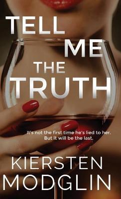 Tell Me the Truth - Kiersten Modglin