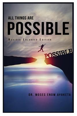 All Things Are Possible - Moses Ayuketa
