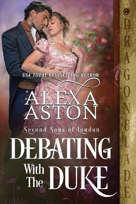 Debating with the Duke - Alexa Aston