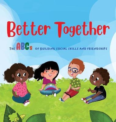 Better Together: The ABCs of Building Social Skills and Friendships - Melissa Boyd