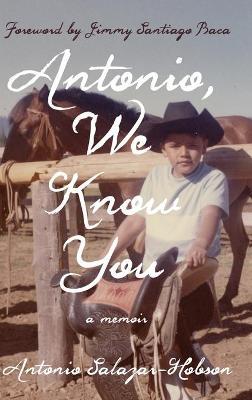 Antonio, We Know You - Antonio Salazar-hobson